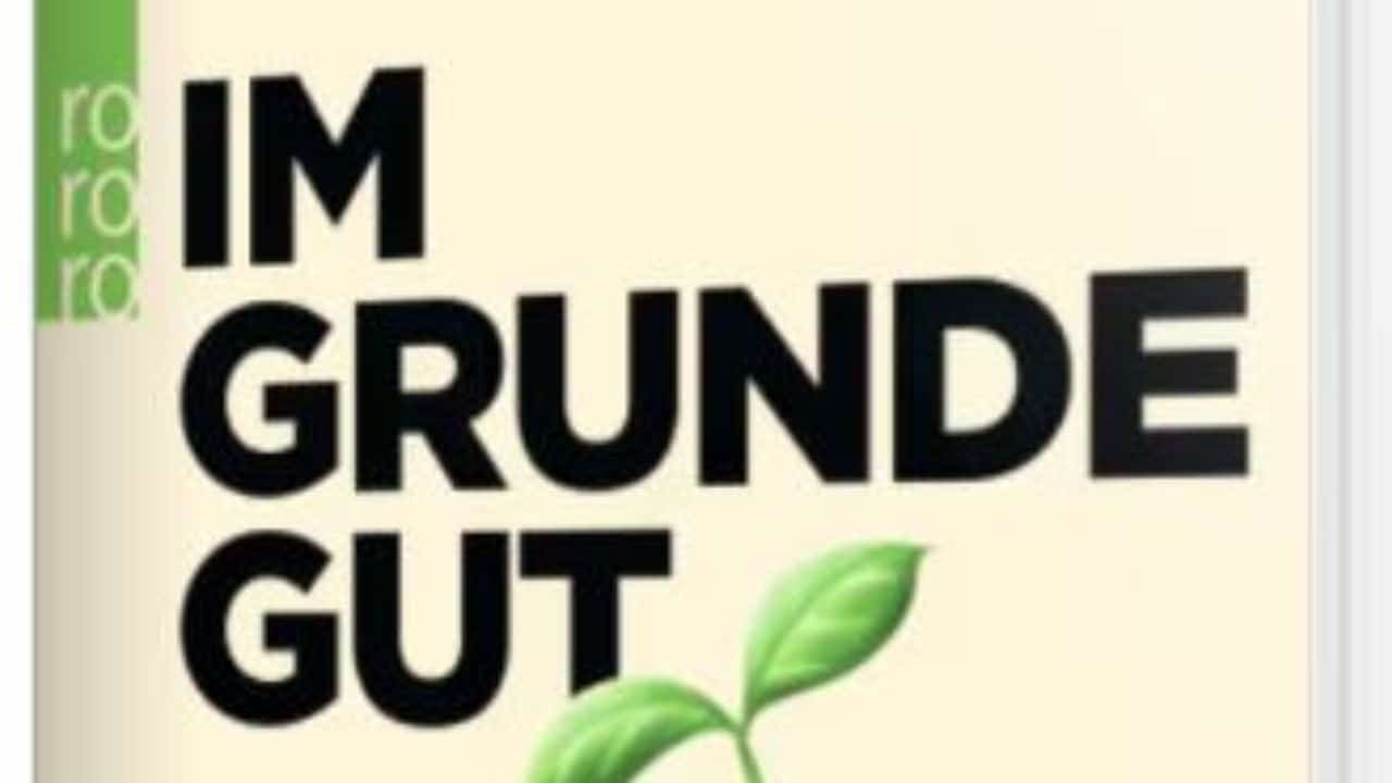Im Grunde gut